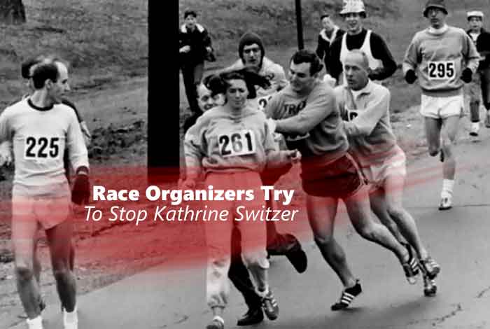 Race Organizers Try to Stop Kathrine Switzer From Competing in The Boston Marathon. But, Her Luck and Talent Made Her the First Woman to Finish the Race, 1967
